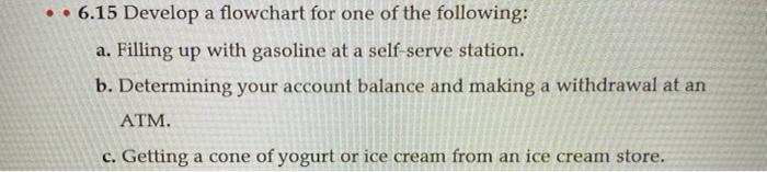 .. 6.15 Develop a flowchart for one of the