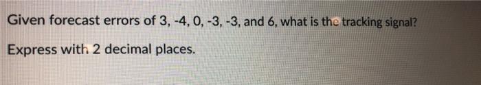 Given forecast errors of 3, -4,0, -3, -3, and 6,