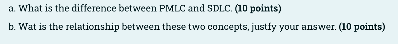 a. What is the difference between PMLC and SDLC.