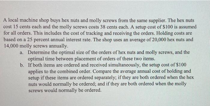 A local machine shop buys hex nuts and molly