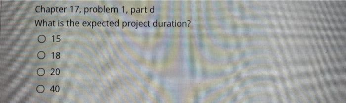 d. AON diagram 7 8 A D 3 4 Start B E (End 5 7 6 F