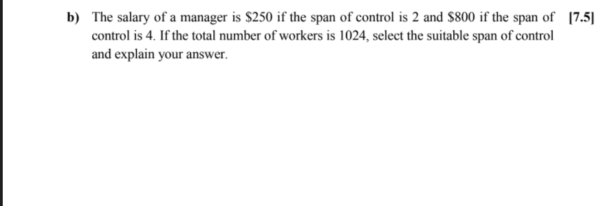 b) The salary of a manager is $250 if the span of