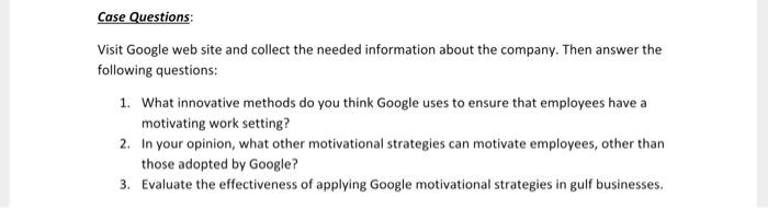 Case Questions Visit Google web site and collect
