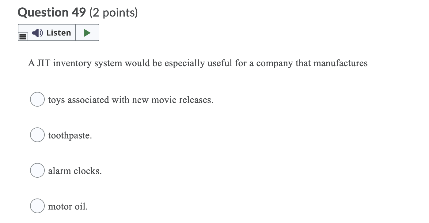 Question 49 (2 points) Listen A JIT inventory