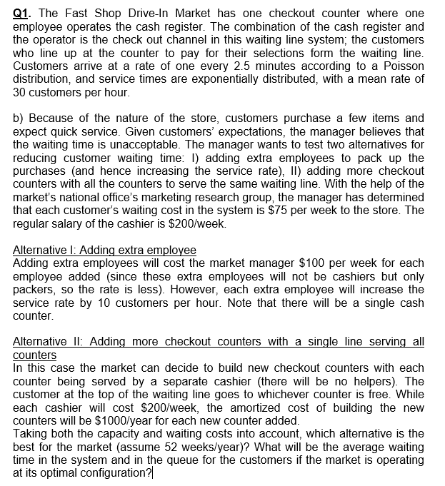 Q1. The Fast Shop Drive-In Market has one