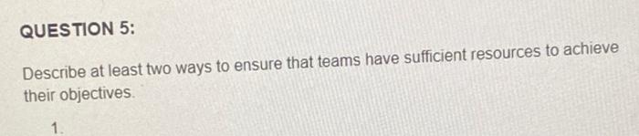 BSBMGT605 QUESTION 5: Describe at least two ways