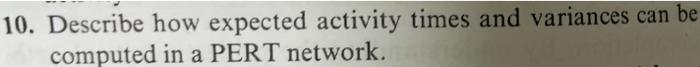 10. Describe how expected activity times and