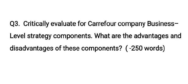 Q3. Critically evaluate for Carrefour company