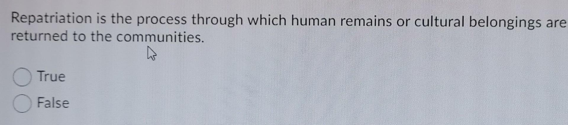 Repatriation is the process through which human