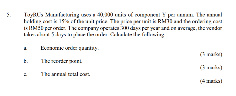 5. ToyRUs Manufacturing uses a 40,000 units of