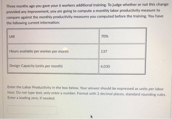 Three months ago you gave your 6 workers