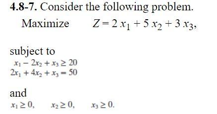 4.8-7. Consider the following problem. Maximize