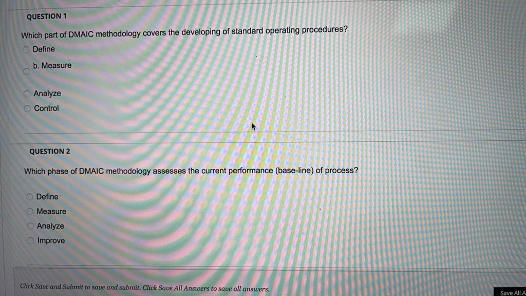 QUESTION 1 Which part of DMAIC methodology covers