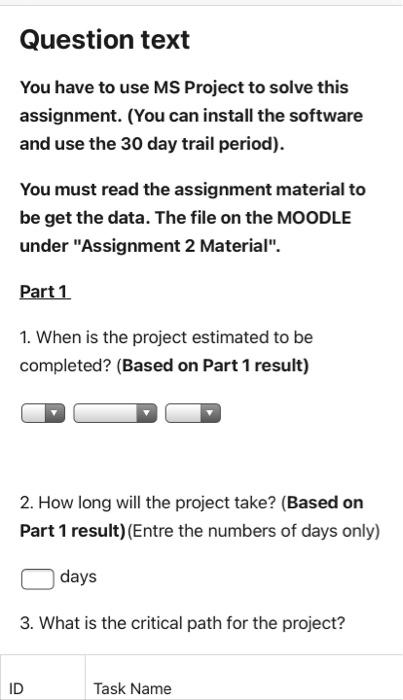 Question text You have to use MS Project to solve