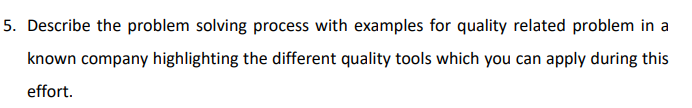 5. Describe the problem solving process with