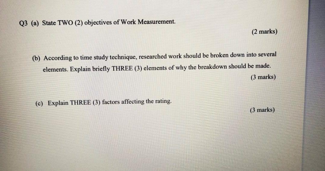 Q3 (a) State TWO (2) objectives of Work