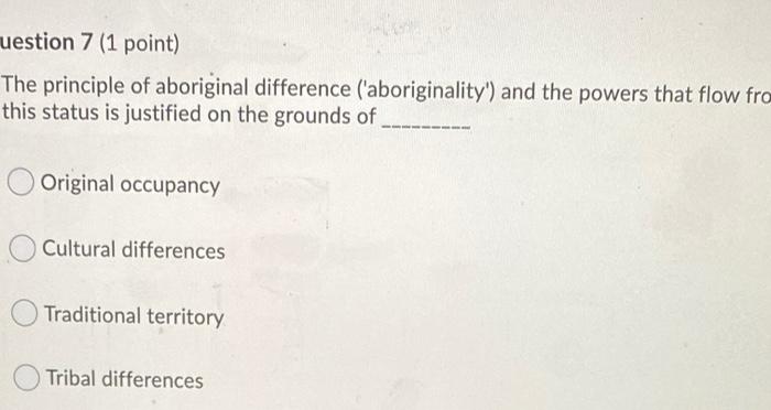 uestion 7 (1 point) The principle of aboriginal