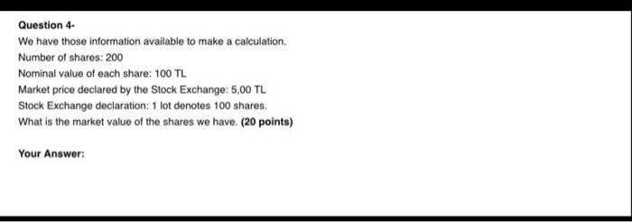 Question 4- We have those information available