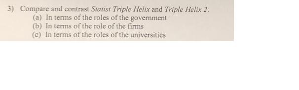 3) Compare and contrast Statist Triple Helix and