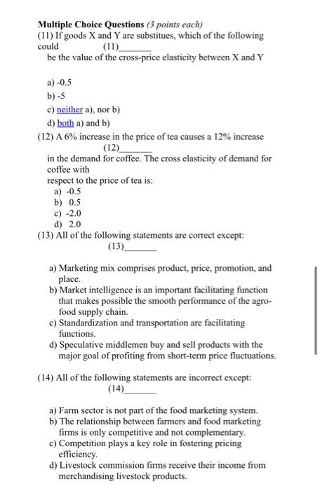 Multiple Choice Questions (3 points each) (11) If