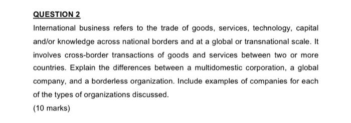 QUESTION 2 International business refers to the