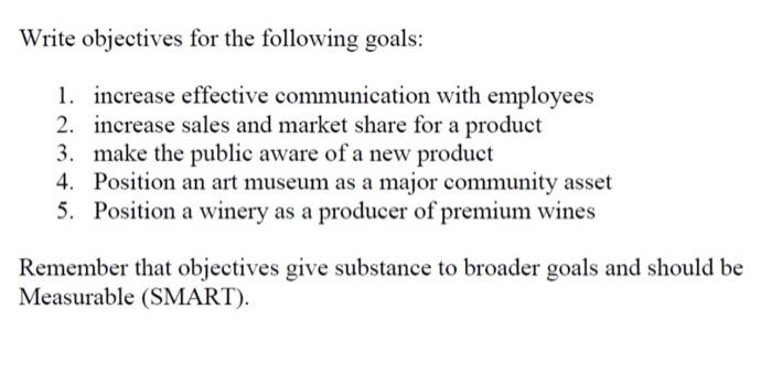 Write objectives for the following goals: 1.