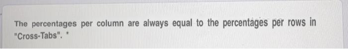 true or false? The percentages per column are