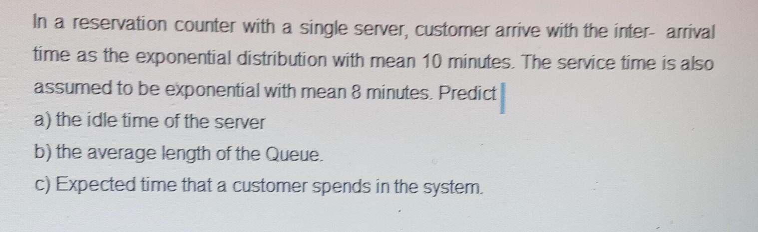In a reservation counter with a single server,