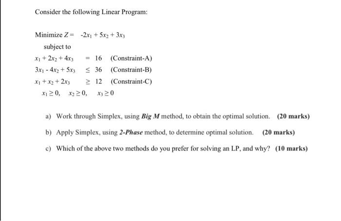 Consider the following Linear Program: Minimize Z