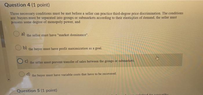Question 4 (1 point) Three necessary conditions