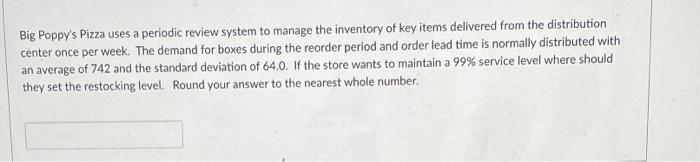 Big Poppy's Pizza uses a periodic review system