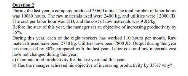 Question 2 During the last year, a company