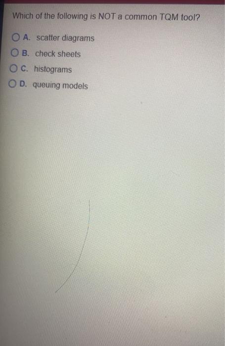 Which of the following is NOT a common TQM tool?