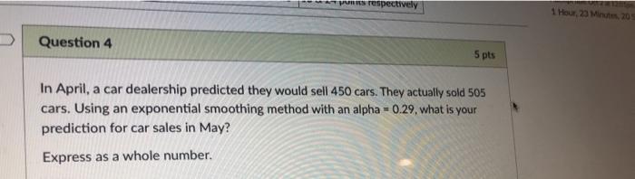 W respectively 1 Hour 2 Min. 20 Question 4 5 pts
