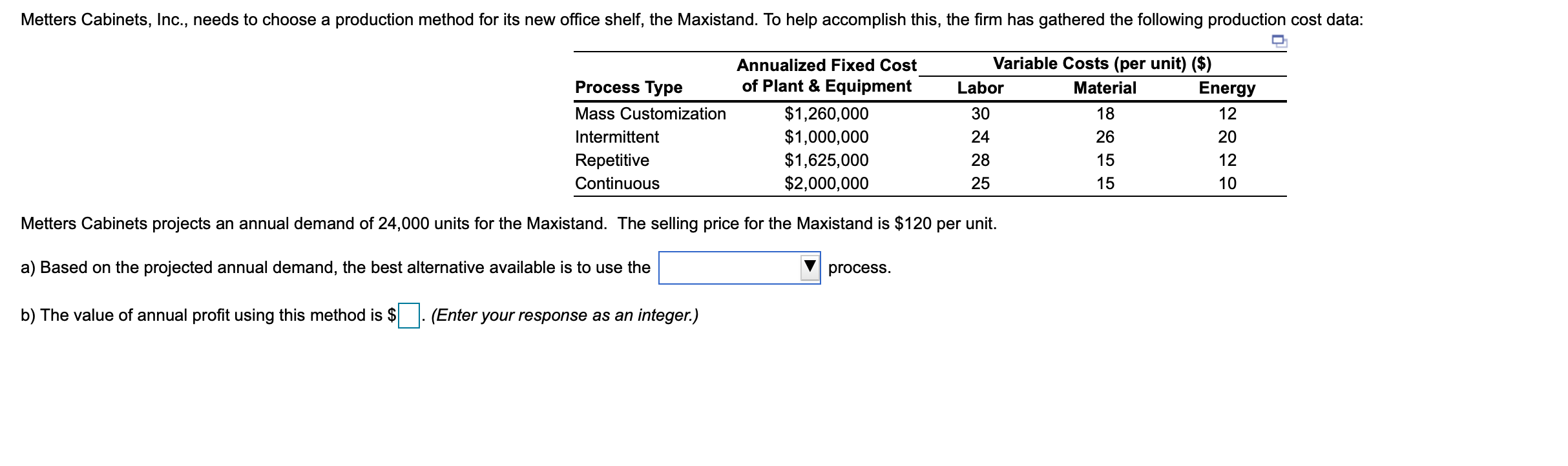 Metters Cabinets, Inc., needs to choose a