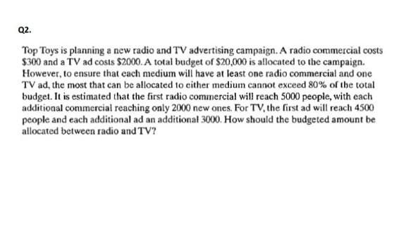 . Q2. Top Toys is planning a new radio and TV
