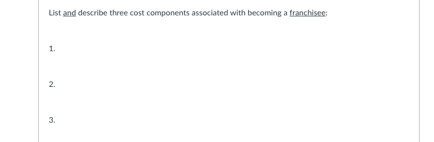 List and describe three cost components