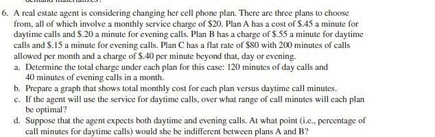 6. A real estate agent is considering changing
