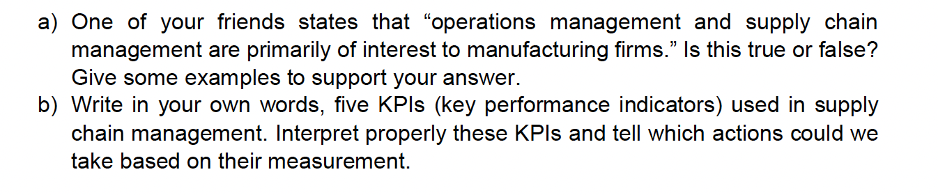 a) One of your friends states that operations