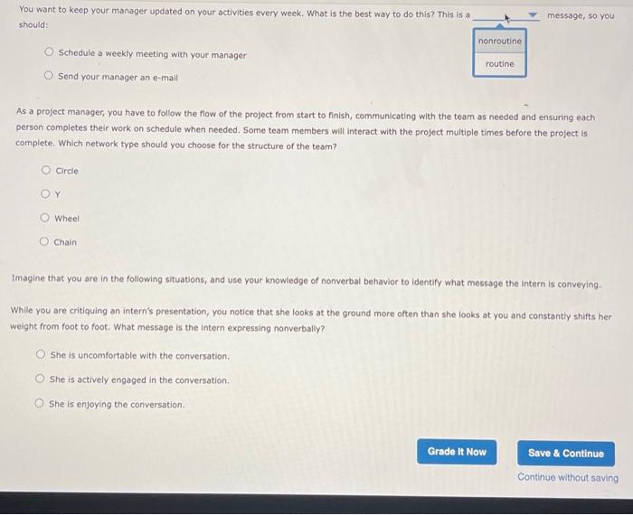 You will often have multiple ways to communicate