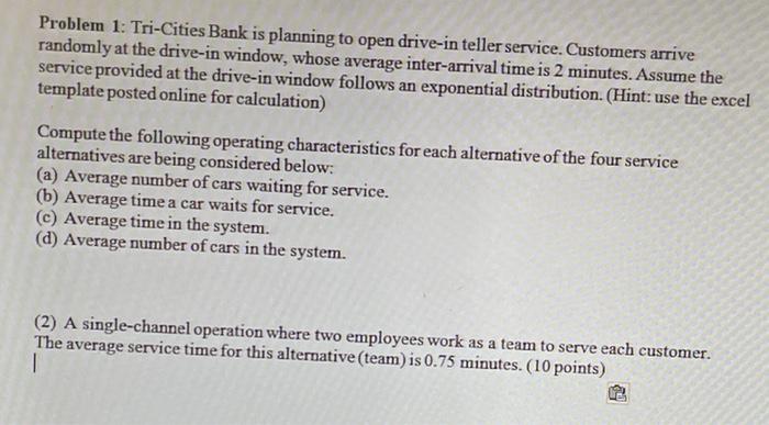 need solution asap Problem 1: Tri-Cities Bank is