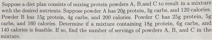 Suppose a diet plan consists of mixing protein