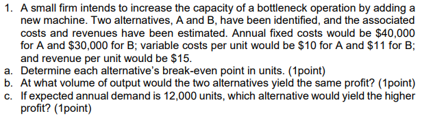 1. A small firm intends to increase the capacity
