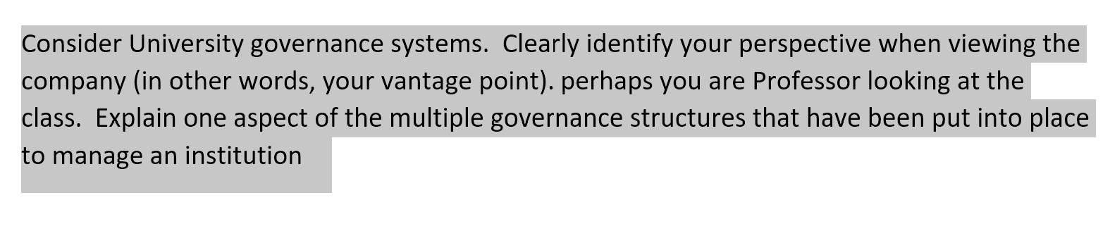 Consider University governance systems. Clearly