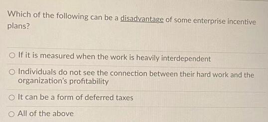 Which of the following can be a disadvantage of