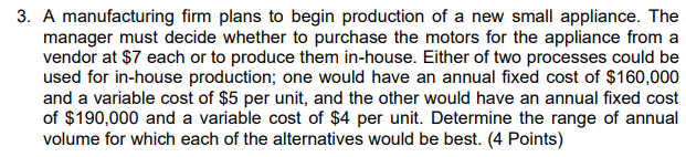 3. A manufacturing firm plans to begin production