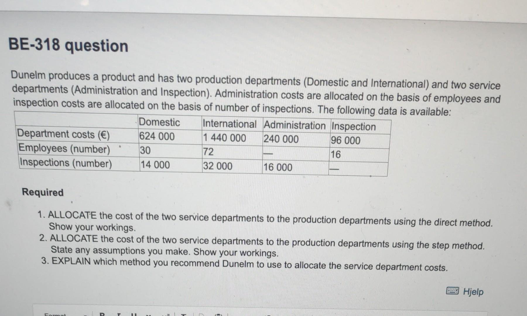 BE-318 question Dunelm produces a product and has