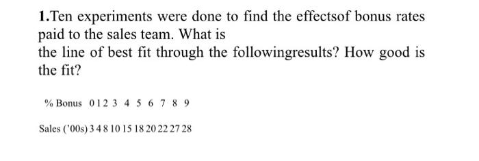 1.Ten experiments were done to find the effectsof