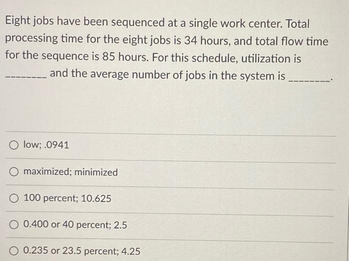 Eight jobs have been sequenced at a single work