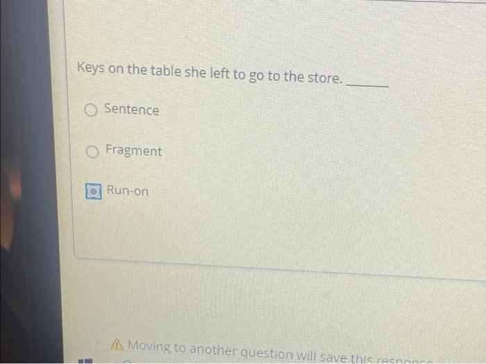 Keys on the table she left to go to the store. O